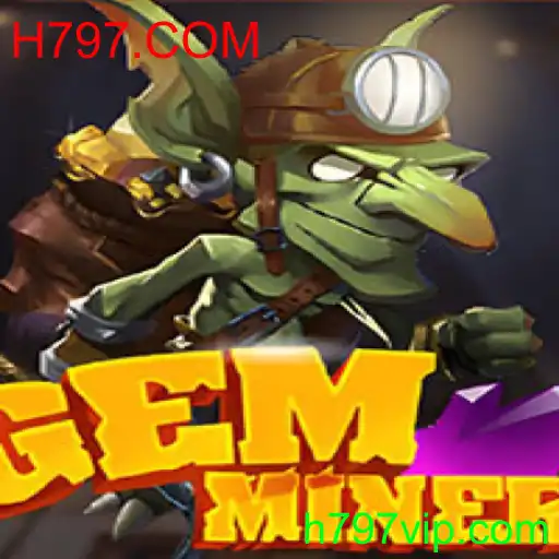 GemMiner: Explorando o Universo de H797.COM